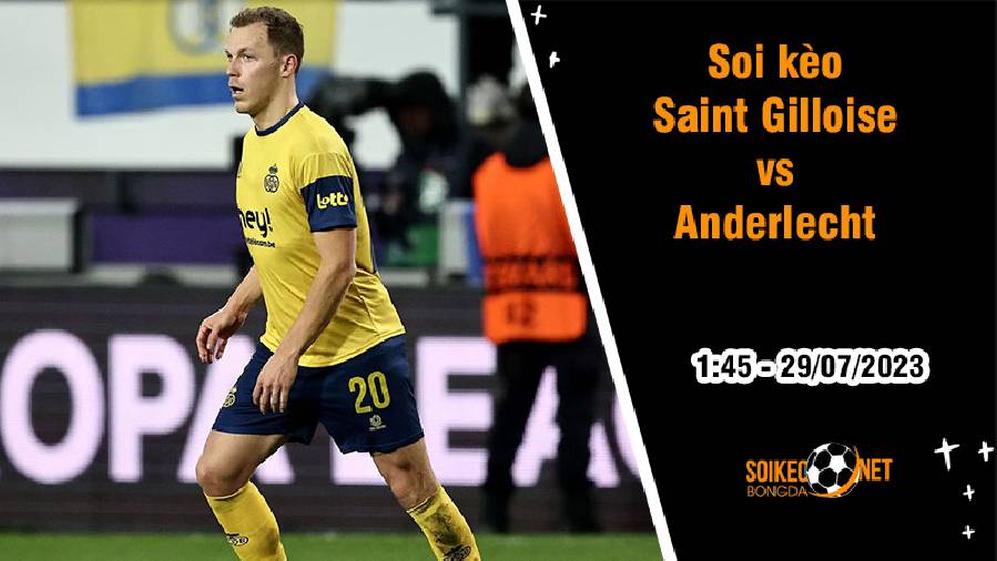 Soi kèo Saint Gilloise vs Anderlecht, 1h45 ngày 29/7 VĐQG Bỉ