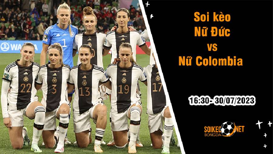 Soi kèo Nữ Đức vs Nữ Colombia, 16h30 ngày 30/7 World Cup nữ 2023