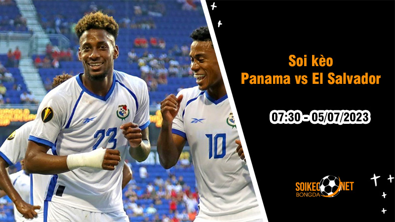 Soi kèo Panama vs El Salvador, 07h30 ngày 5/7, Gold Cup - Ảnh 9