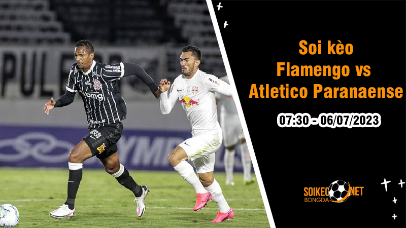 Soi kèo Flamengo vs Atletico Paranaense, 07h30 ngày 6/7, VĐQG Brazil - Ảnh 7