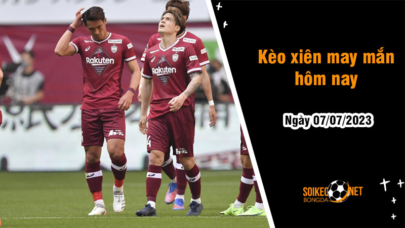 Kèo xiên may mắn hôm nay ngày 07/7 - Ảnh 1