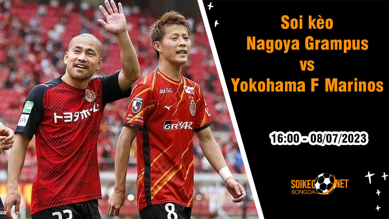 Soi kèo Nagoya Grampus vs Yokohama F Marinos, 16h00 ngày 8/7 VĐQG Nhật Bản - Ảnh 2