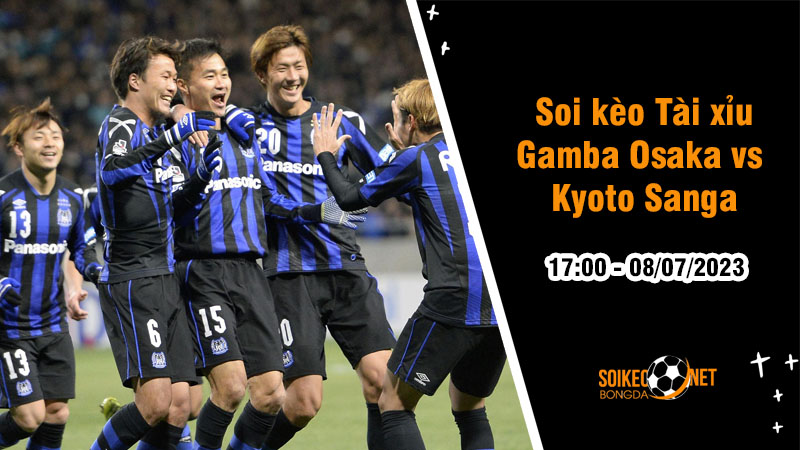 Soi tỷ lệ kèo tài xỉu trận Gamba Osaka vs Kyoto Sanga, 17h00 ngày 08/07 - Ảnh 1