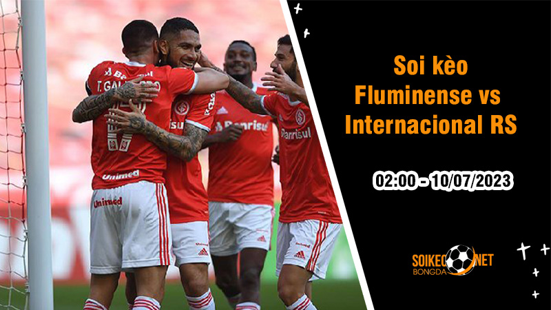 Soi kèo Fluminense vs Internacional RS, 02h00 ngày 10/7, VĐQG Brazil - Ảnh 1