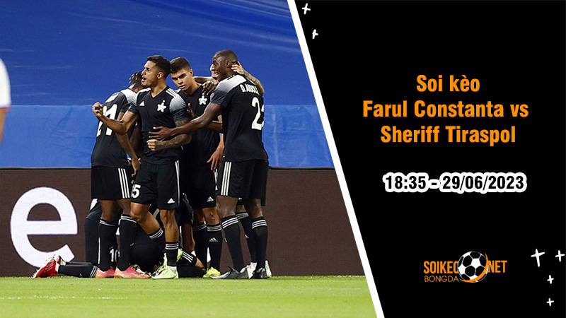 Soi kèo Farul Constanta vs Sheriff Tiraspol, 0h30 ngày 13/7, vòng loại Champions League - Ảnh 1