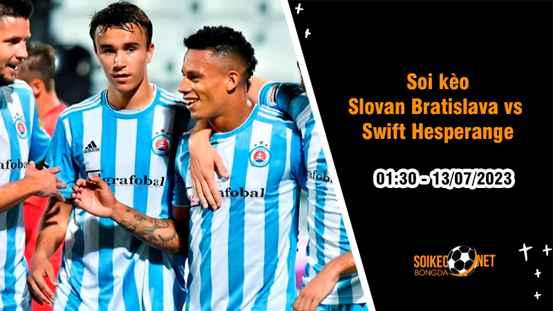 Soi kèo Slovan Bratislava vs Swift Hesperange, 01h30 ngày 13/7, vòng loại Champions League - Ảnh 1