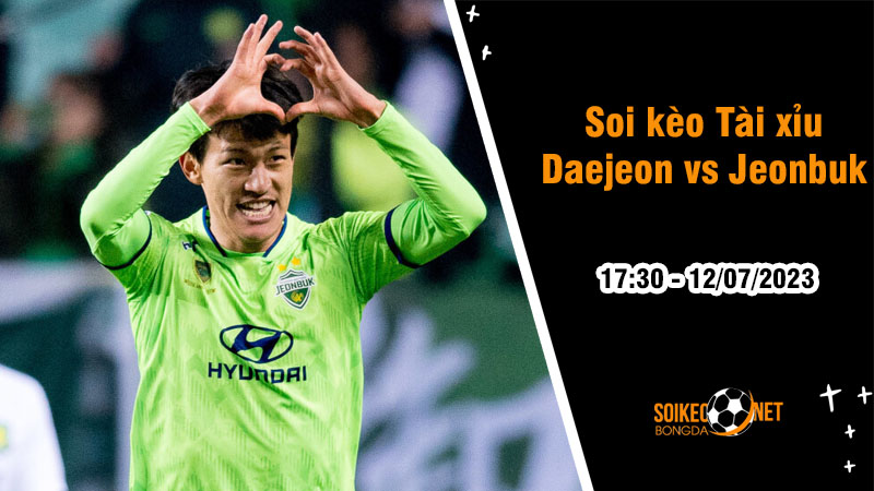 Soi tỷ lệ kèo tài xỉu trận Daejeon vs Jeonbuk, 17h30 ngày 12/07 - Ảnh 1