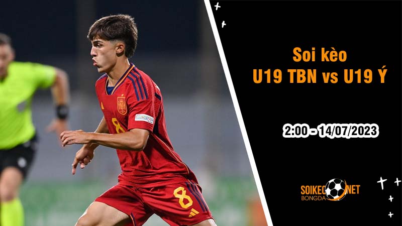 Soi kèo U19 Tây Ban Nha vs U19 Ý, 2h ngày 14/7 Bán kết U19 châu Âu - Ảnh 3