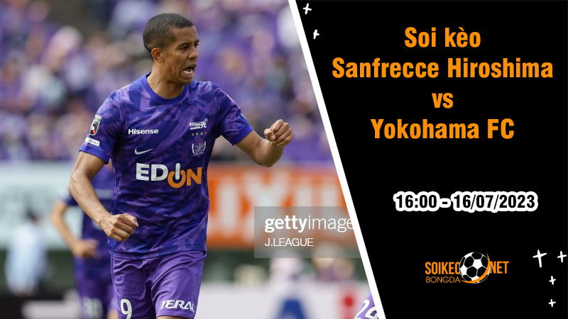 Soi kèo Sanfrecce Hiroshima vs Yokohama FC, 16h ngày 16/7 VĐQG Nhật Bản - Ảnh 2