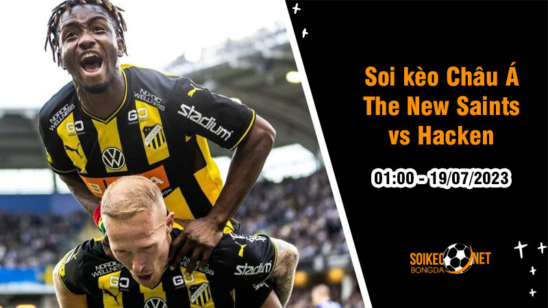 Soi tỷ lệ kèo châu Á trận The New Saints vs Hacken, 1h ngày 19/07 - Ảnh 1
