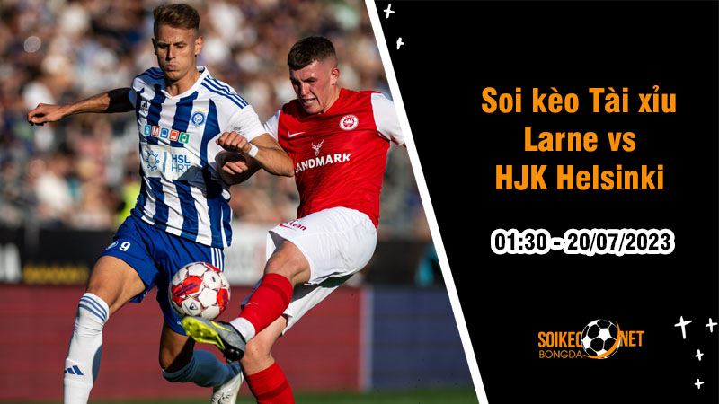 Soi tỷ lệ kèo tài xỉu trận Larne vs HJK Helsinki, 1h30 ngày 20/7 - Ảnh 1
