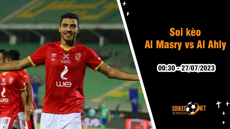 Soi kèo Al Masry vs Al Ahly, 0h30 ngày 27/7, VĐQG Ai Cập - Ảnh 1