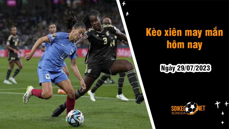 Kèo xiên may mắn hôm nay ngày 29/7 - Ảnh 1