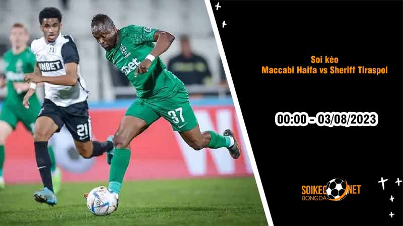 Soi kèo Maccabi Haifa vs Sheriff Tiraspol, 0h00 ngày 3/8, Vòng loại Champions League - Ảnh 2