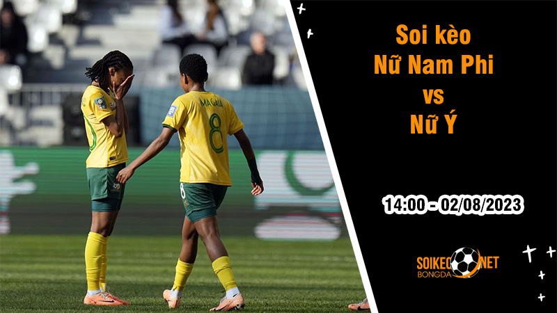 Soi kèo Nữ Nam Phi vs Nữ Ý, 14h00 ngày 2/8 World Cup nữ 2023 - Ảnh 3