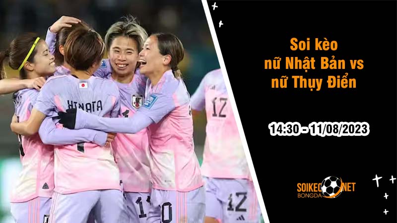 Soi kèo nữ Nhật Bản vs nữ Thụy Điển, 14h30 ngày 11/8 World Cup 2023 - Ảnh 2