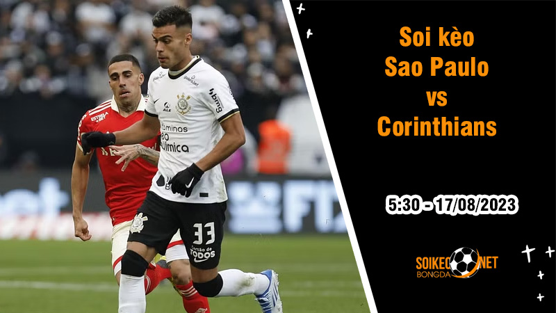 Soi kèo Sao Paulo vs Corinthians, 5h30 ngày 17/8 Cúp QG Brazil - Ảnh 1