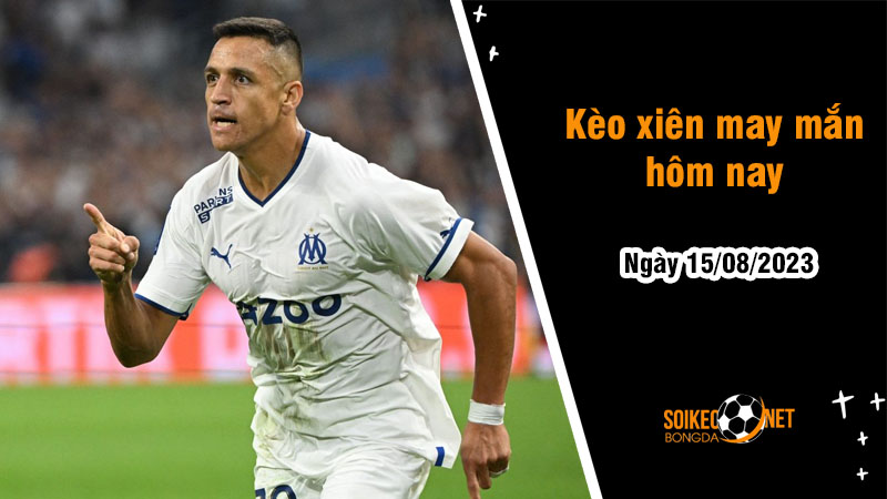 Kèo xiên may mắn hôm nay ngày 15/8 - Ảnh 1