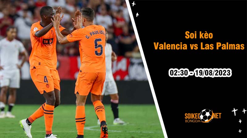 Soi kèo Valencia vs Las Palmas, 2h30 ngày 19/8, La Liga - Ảnh 2
