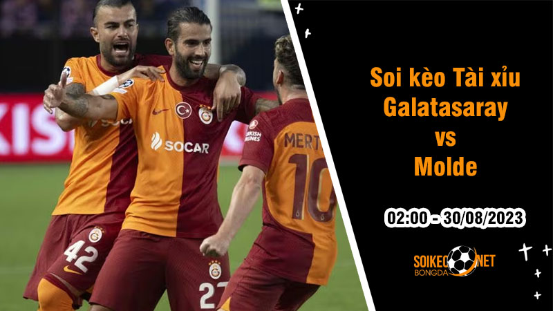 Soi tỷ lệ kèo tài xỉu trận Galatasaray vs Molde, 2h ngày 30/8 - Ảnh 1