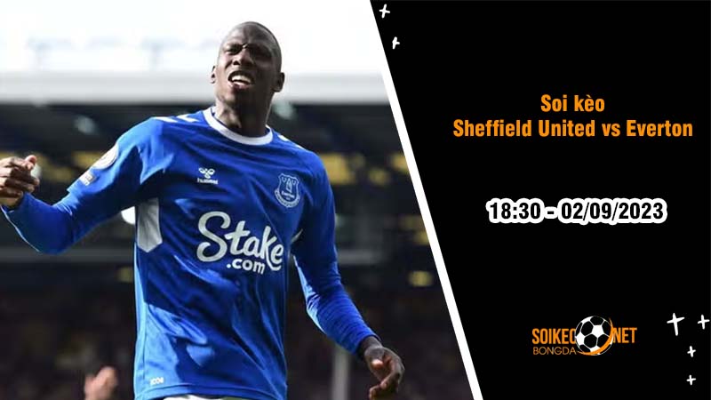Soi kèo Sheffield United vs Everton, 18h30 ngày 2/9, Ngoại hạng Anh - Ảnh 2