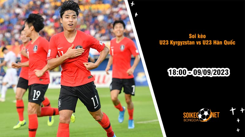 Soi kèo U23 Kyrgyzstan vs U23 Hàn Quốc, 18h00 ngày 9/9, Vòng loại U23 Châu Á - Ảnh 2