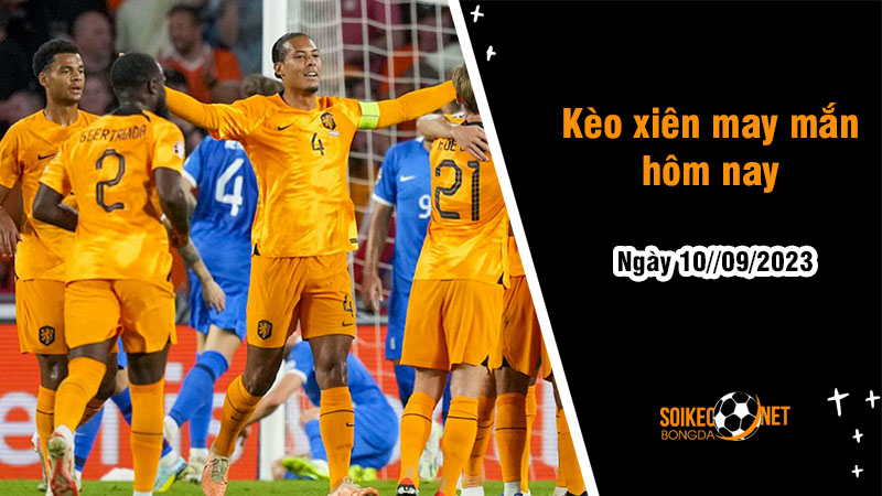 Kèo xiên may mắn hôm nay ngày 10/9 - Ảnh 1