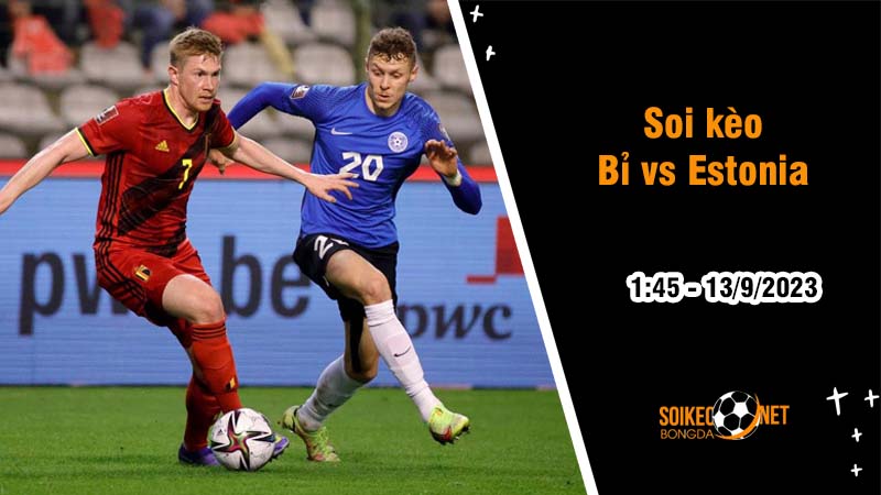 Soi kèo Bỉ vs Estonia, 1h45 ngày 13/9, Vòng loại Euro 2024 - Ảnh 2