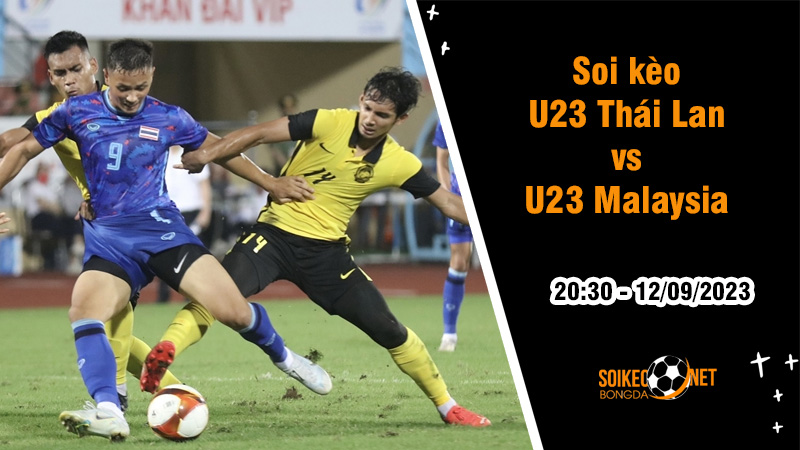 Soi kèo U23 Thái Lan vs U23 Malaysia, 20h30 ngày 12/9 Vòng loại U23 châu Á - Ảnh 1