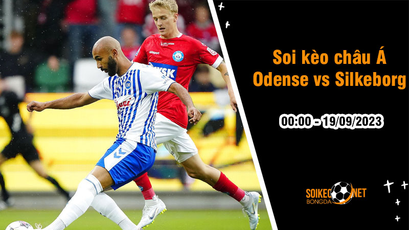 Soi tỷ lệ kèo châu Á trận Odense vs Silkeborg, 0h ngày 19/9 - Ảnh 2