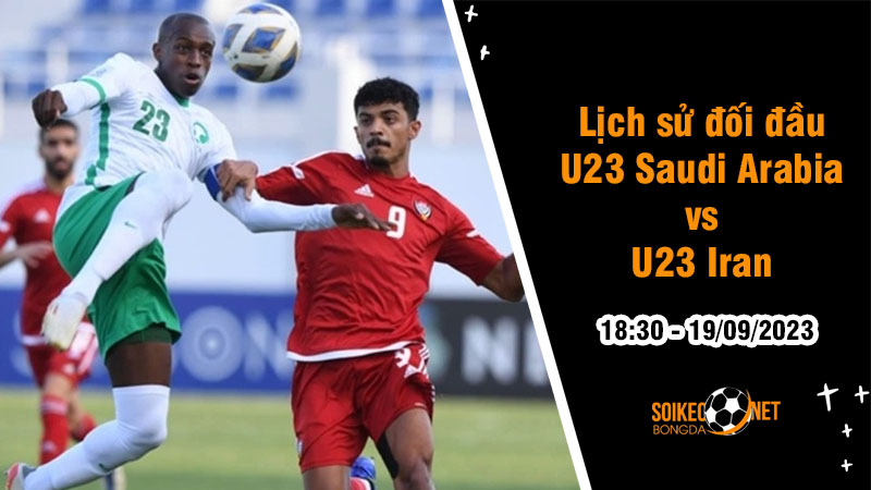 Lịch sử đối đầu U23 Saudi Arabia vs U23 Iran, 18h30 ngày 19/9 - Asian Games - Ảnh 1