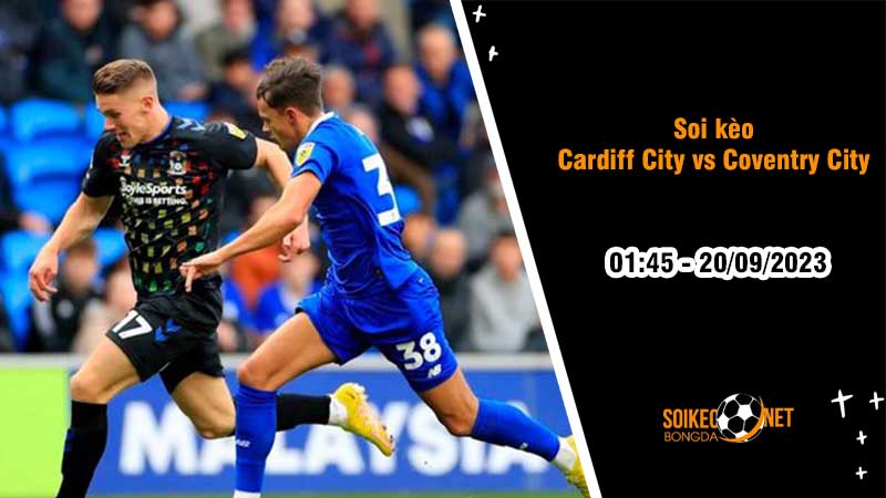 Soi kèo Cardiff City vs Coventry City, 1h45 ngày 20/9, Hạng nhất Anh - Ảnh 2