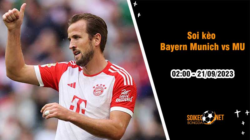 Soi kèo Bayern Munich vs MU, 2h00 ngày 21/9, Champions League - Ảnh 2