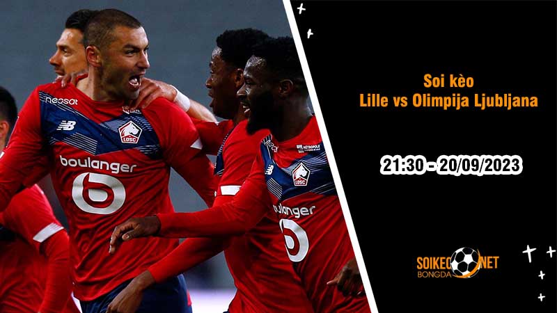 Soi kèo Lille vs Olimpija Ljubljana, 21h30 ngày 20/9, Europa Conference League - Ảnh 3