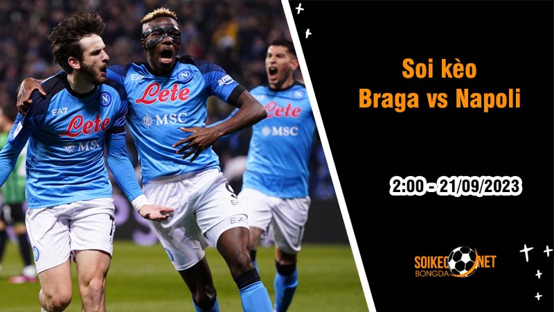 Soi kèo Braga vs Napoli, 2h ngày 21/9: Khó cho chủ nhà - Ảnh 2