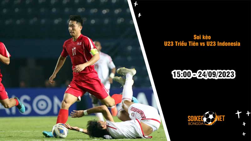 Soi kèo U23 Triều Tiên vs U23 Indonesia, 15h00 ngày 24/9, Thế trận một chiều - Ảnh 2