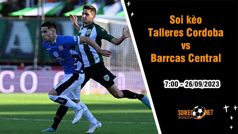 Soi kèo Talleres Cordoba vs Barracas Central, 7h ngày 26/9: Chủ nhà tìm lại cảm giác chiến thắng - Ảnh 1