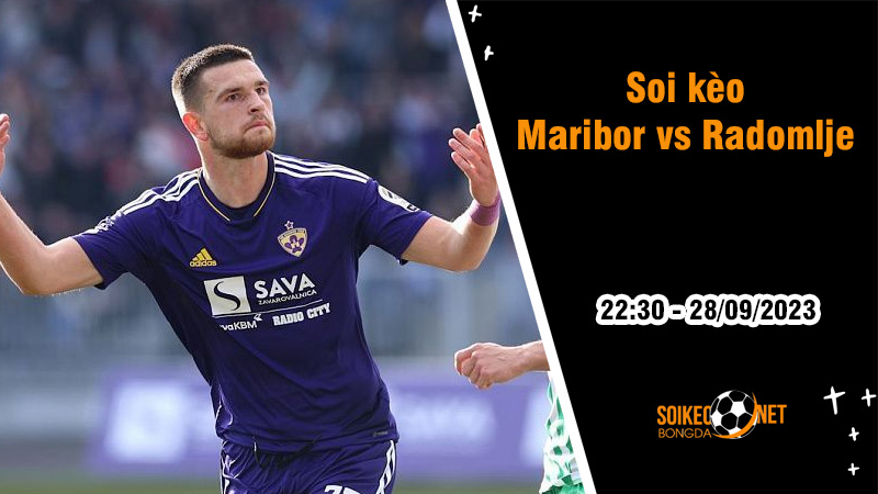 Soi kèo Maribor vs Radomlje, 22h30 ngày 28/9: Niềm vui chiến thắng trở lại với chủ nhà - Ảnh 1