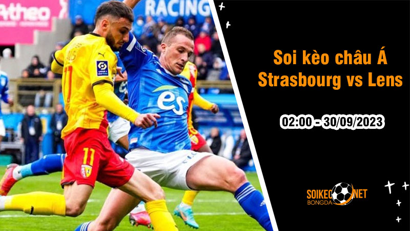 Soi tỷ lệ kèo châu Á trận Strasbourg vs Lens, 2h ngày 30/9: Chênh lệch đẳng cấp - Ảnh 1
