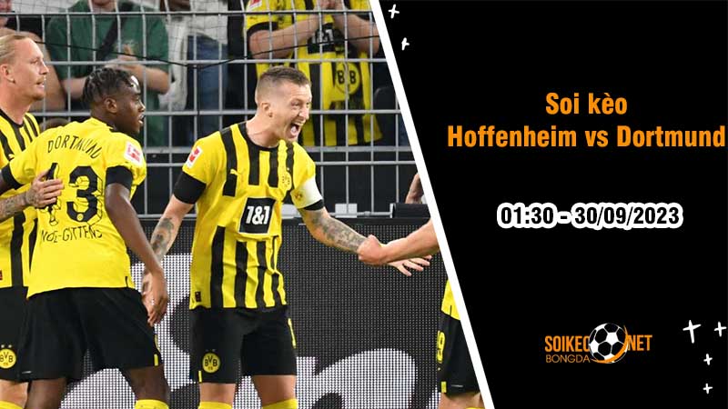 Soi kèo Hoffenheim vs Dortmund 1h30 ngày 30/9 Hóa giải ẩn số - Ảnh 2