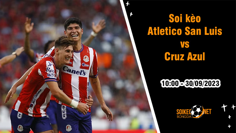 Soi kèo Atletico San Luis vs Cruz Azul, 10h ngày 30/9: Cuộc đấu của 2 đầu BXH - Ảnh 2