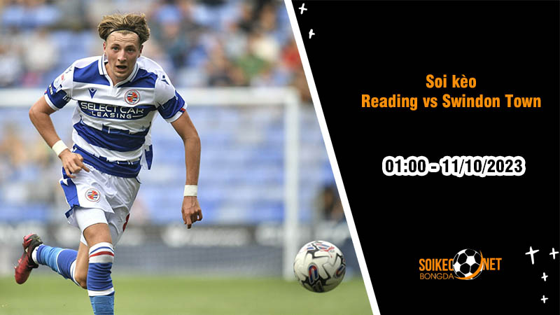 Soi kèo Reading vs Swindon Town 1h00 ngày 11/10: Chủ nhà hưởng niềm vui - Ảnh 2