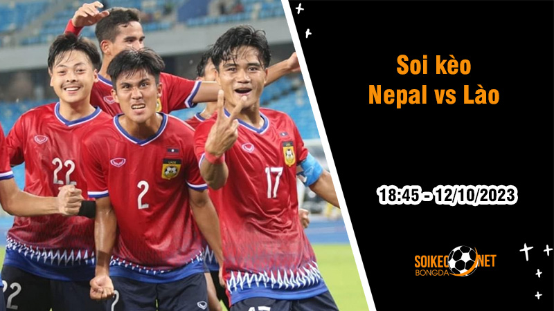 Soi kèo Nepal vs Lào, 18h45 ngày 12/10: Chờ đợi điều bất ngờ - Ảnh 1