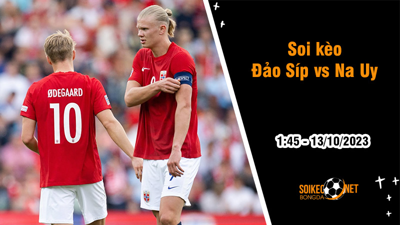 Soi kèo Đảo Síp vs Na Uy, 1h45 ngày 13/10: Quyết đấu - Ảnh 1