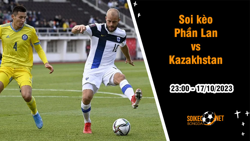 Soi kèo Phần Lan vs Kazakhstan, 23h ngày 17/10: Đội khách tìm lại cảm giác chiến thắng - Ảnh 1