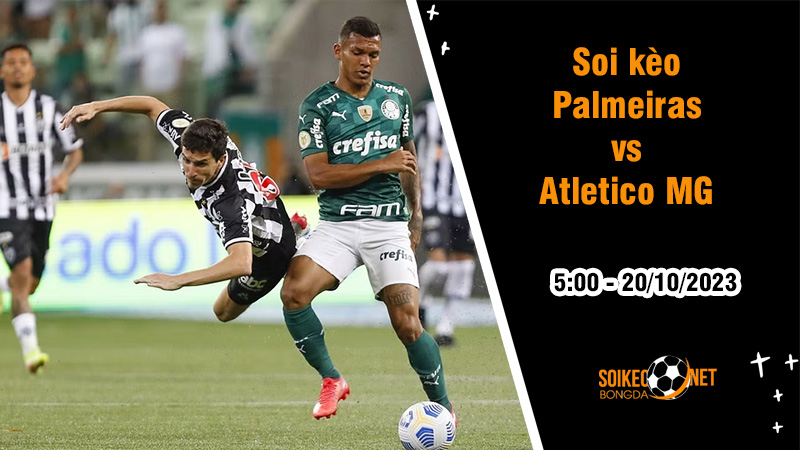 Soi kèo Palmeiras vs Atletico MG, 5h ngày 20/10: Chủ nhà gặp khó - Ảnh 1