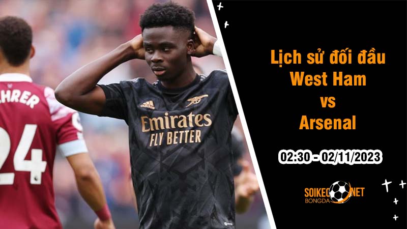 Lịch sử đối đầu West Ham vs Arsenal, 2h30 ngày 2/11: Nhuộm đỏ thành Luân Đôn - Ảnh 1