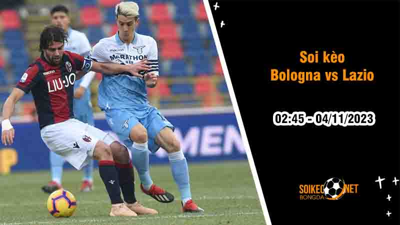 Soi kèo Bologna vs Lazio 2h45 ngày 4/11: Mang ba điểm ra về - Ảnh 2