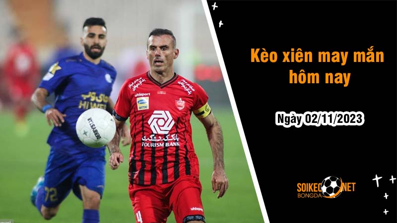 Kèo xiên may mắn hôm nay ngày 2/11 - Ảnh 1