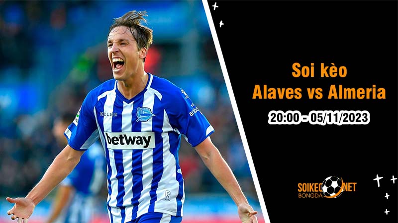 Soi kèo Alaves vs Almeria 20h00 ngày 05/11: Khó khăn của đội bét bảng - Ảnh 1
